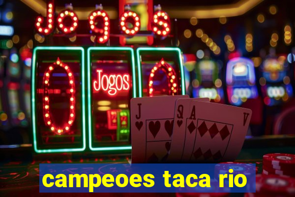campeoes taca rio